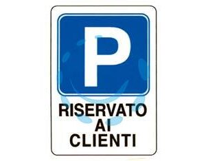 CARTELLO "PARCHEGGIO RISERVATO AI CLIENTI" - cm.20x30h. - Marca - Cod: 243575